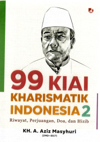 Image of 99 Kiai Kharisma Indonesia 2 Riwayat, Perjuangan, Doa, dan Hizib